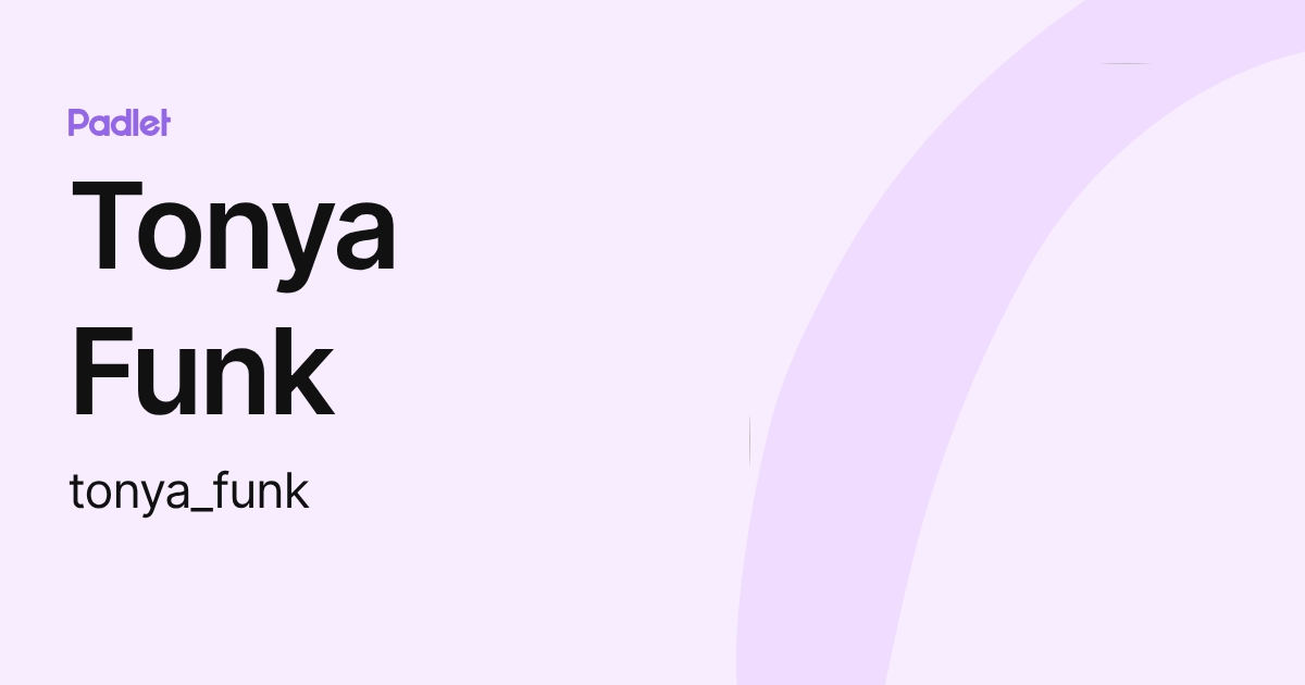 Tonya Funk (tonya_funk) profile | Padlet