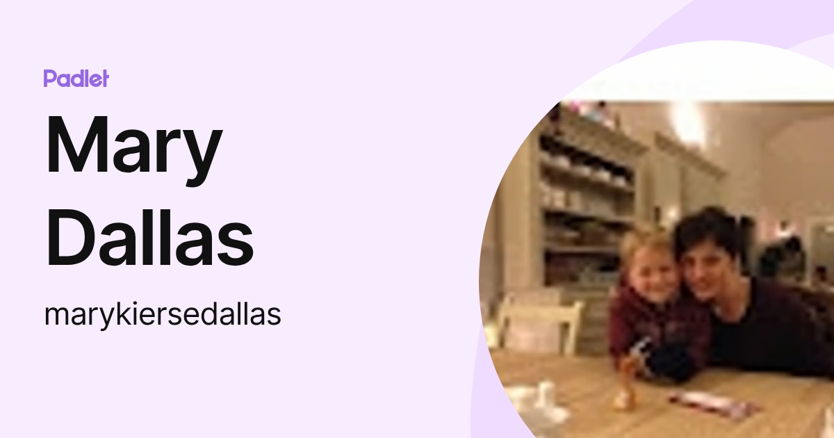 Mary Dallas (marykiersedallas) profile | Padlet