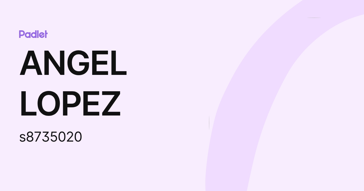 ANGEL LOPEZ (s8735020) profile | Padlet
