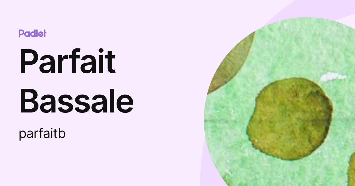 Parfait Bassale (parfaitb) profile | Padlet