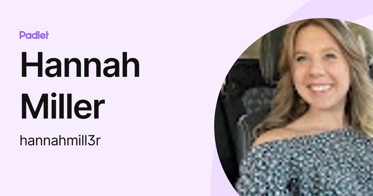 Hannah Miller (hannahmill3r) profile | Padlet
