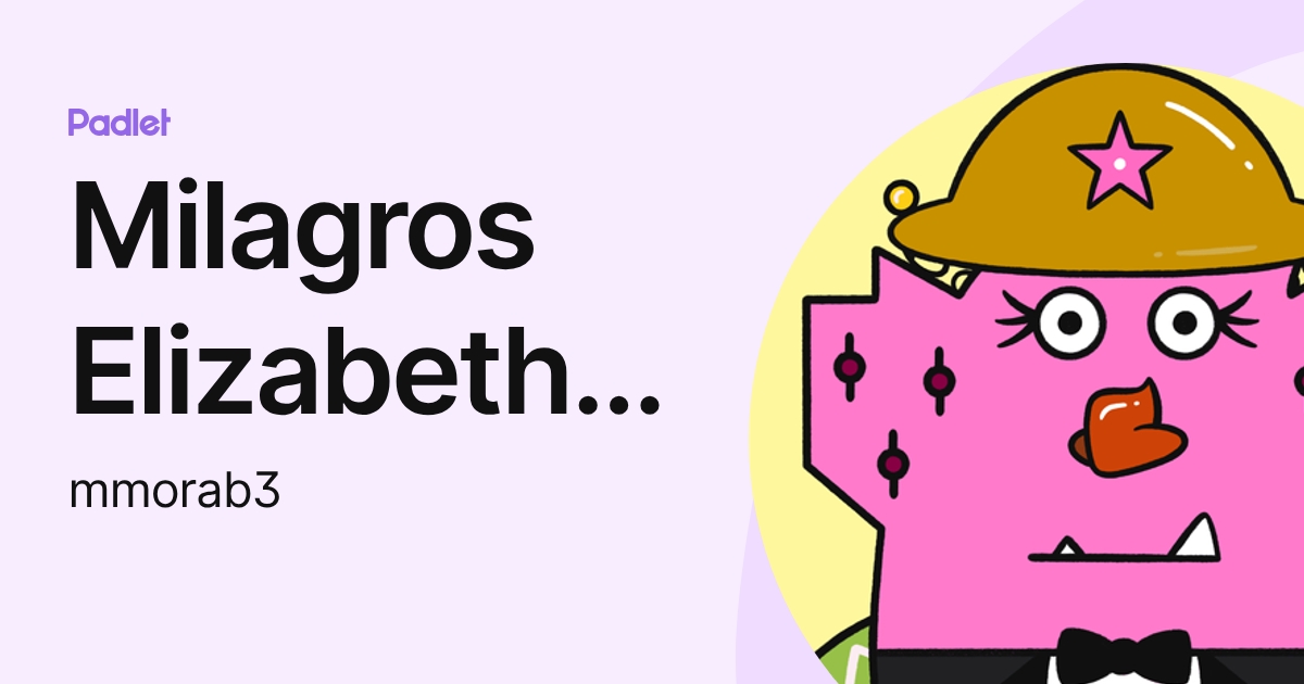 Milagros Elizabeth Mora Brito (mmorab3) profile | Padlet
