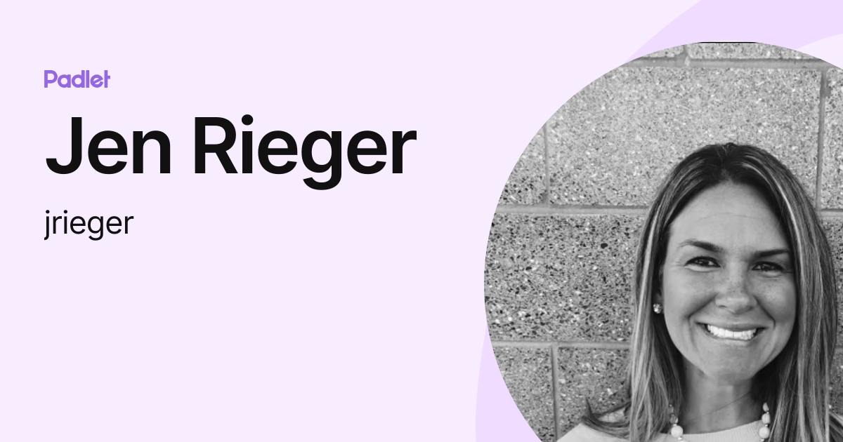 Jen Rieger (jrieger) profile | Padlet