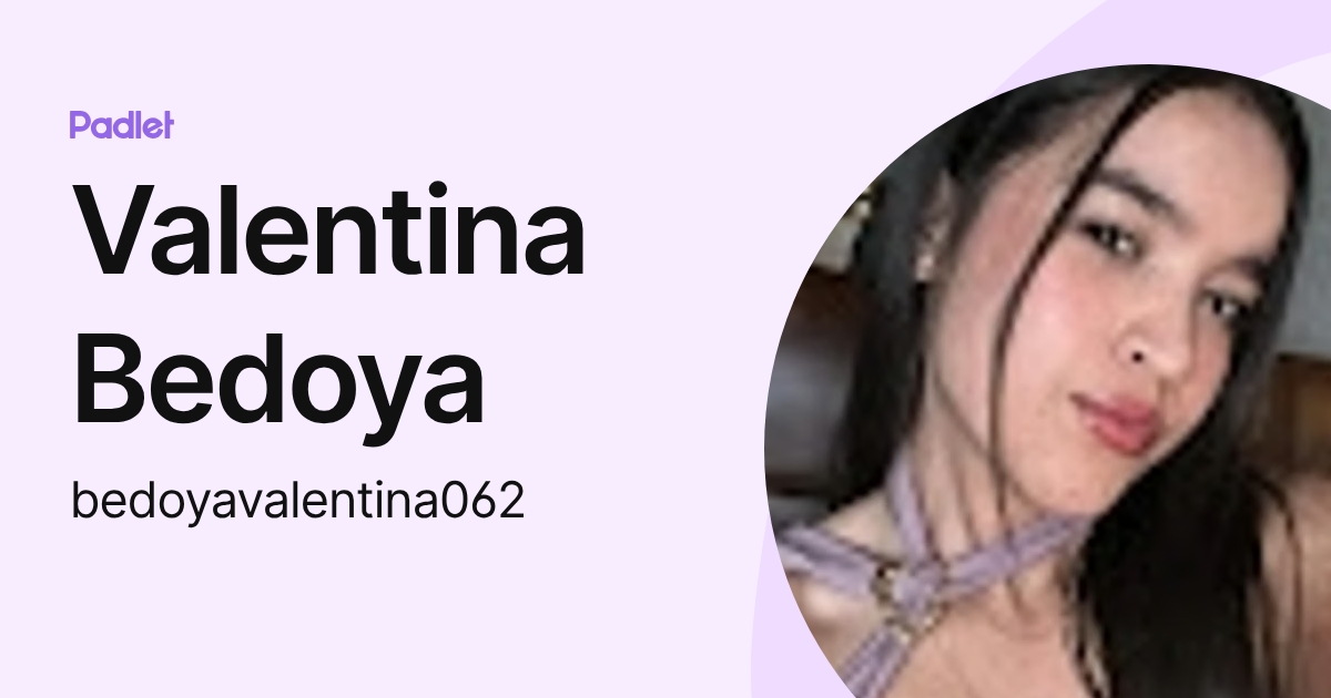 Valentina Bedoya (bedoyavalentina062) profile | Padlet