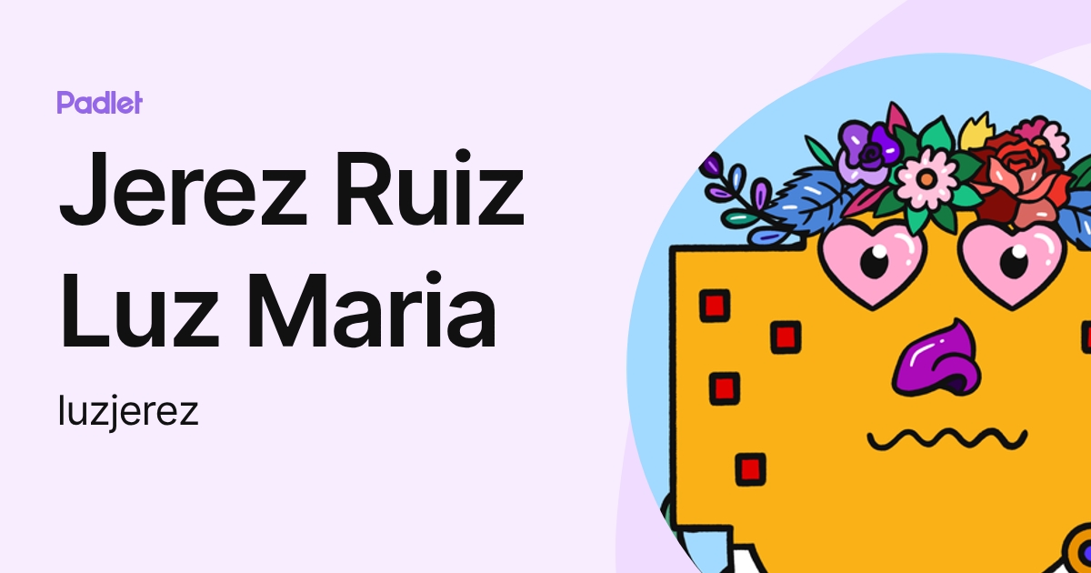 Jerez Ruiz Luz Maria (luzjerez) profile | Padlet