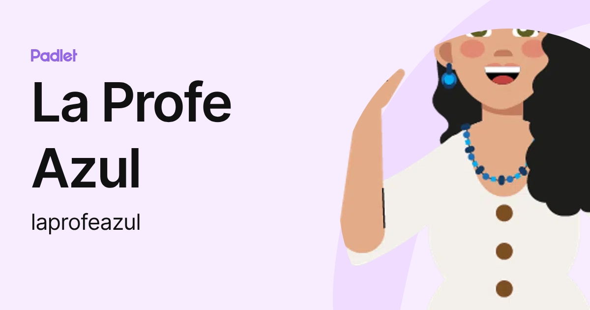 La Profe Azul (laprofeazul) profile | Padlet