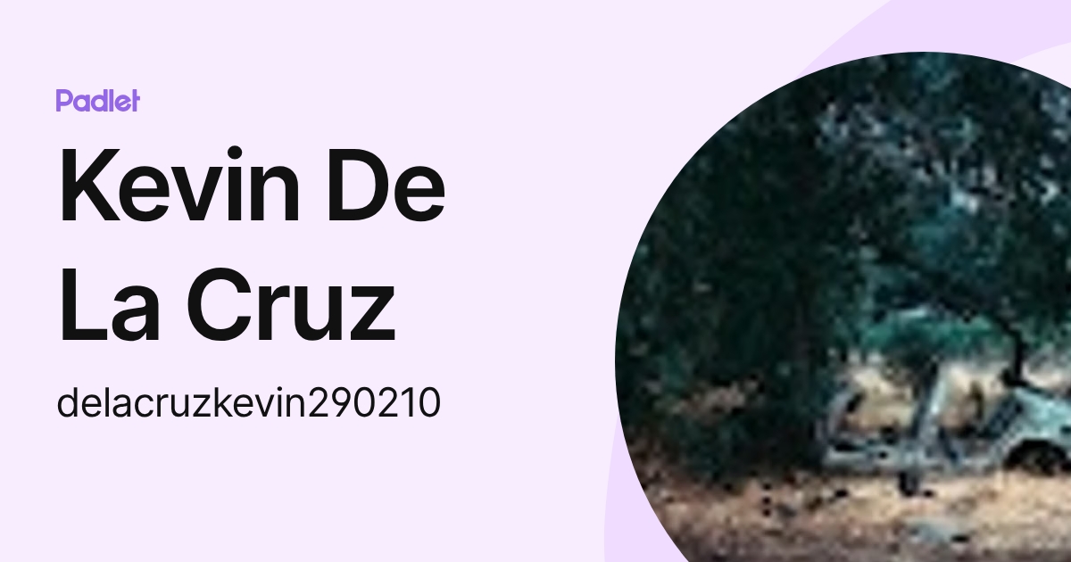 Kevin De La Cruz (delacruzkevin290210) profile | Padlet