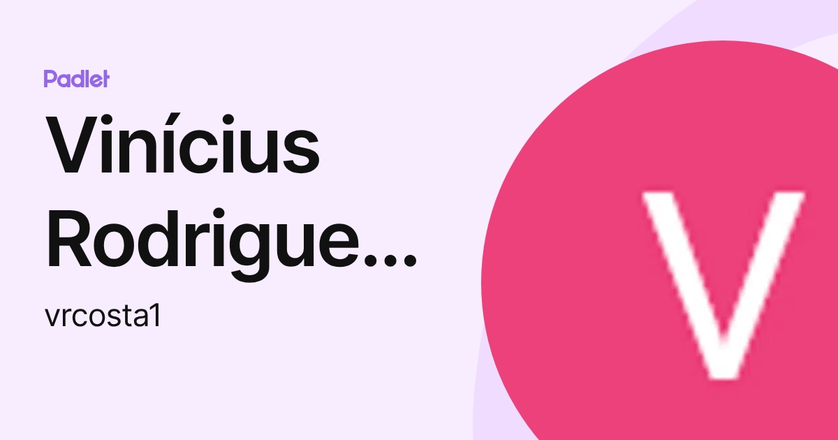 Vinícius Rodrigues Da Costa (vrcosta1) profile | Padlet