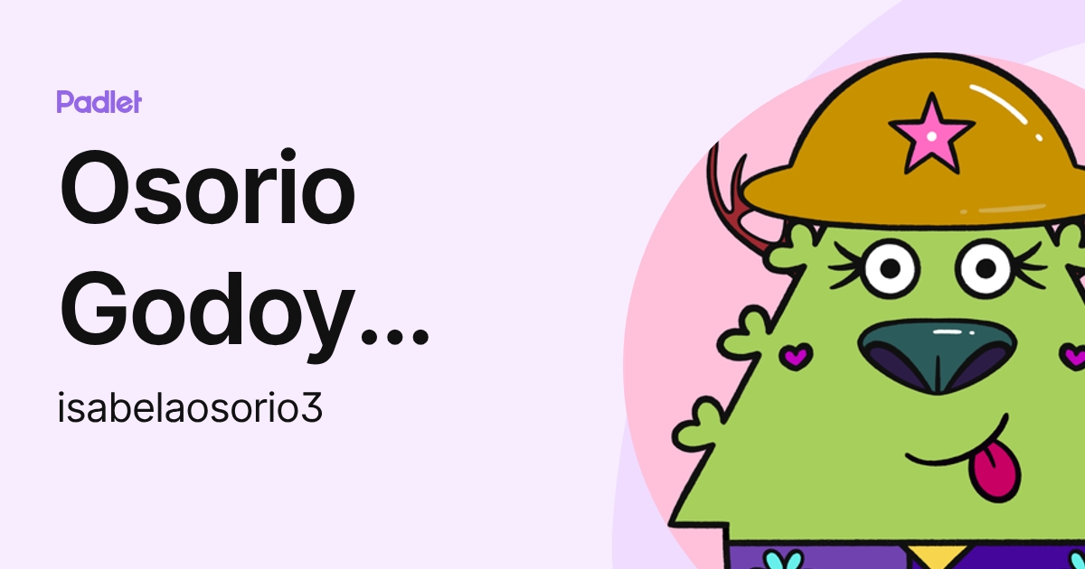 Osorio Godoy Isabela (isabelaosorio3) profile | Padlet