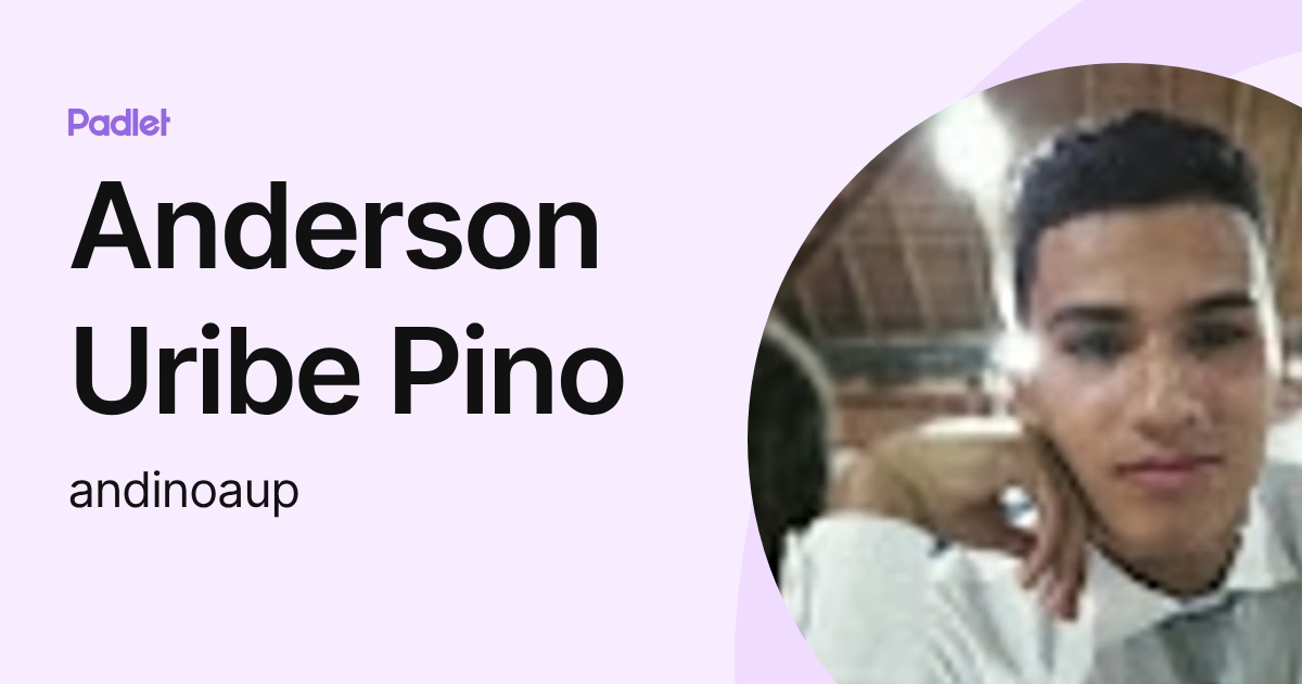 Anderson Uribe Pino (andinoaup) profile | Padlet