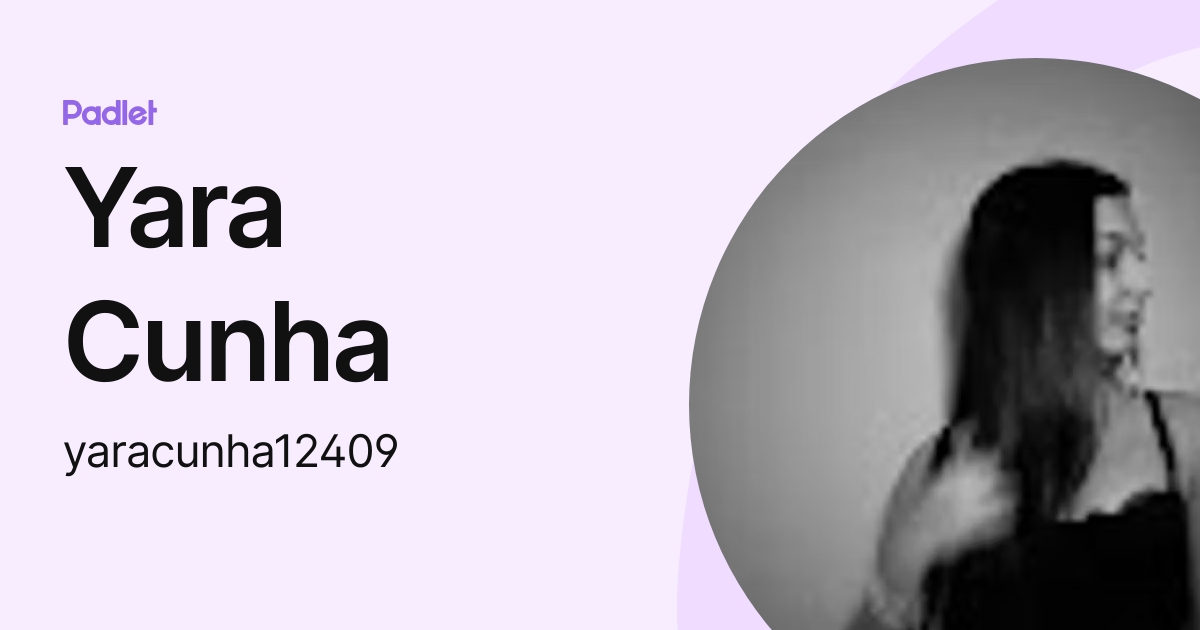 Yara Cunha (yaracunha12409) profile | Padlet