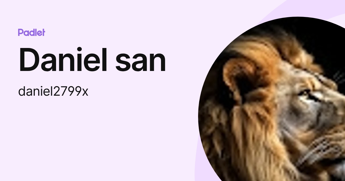 Daniel san (daniel2799x) profile | Padlet