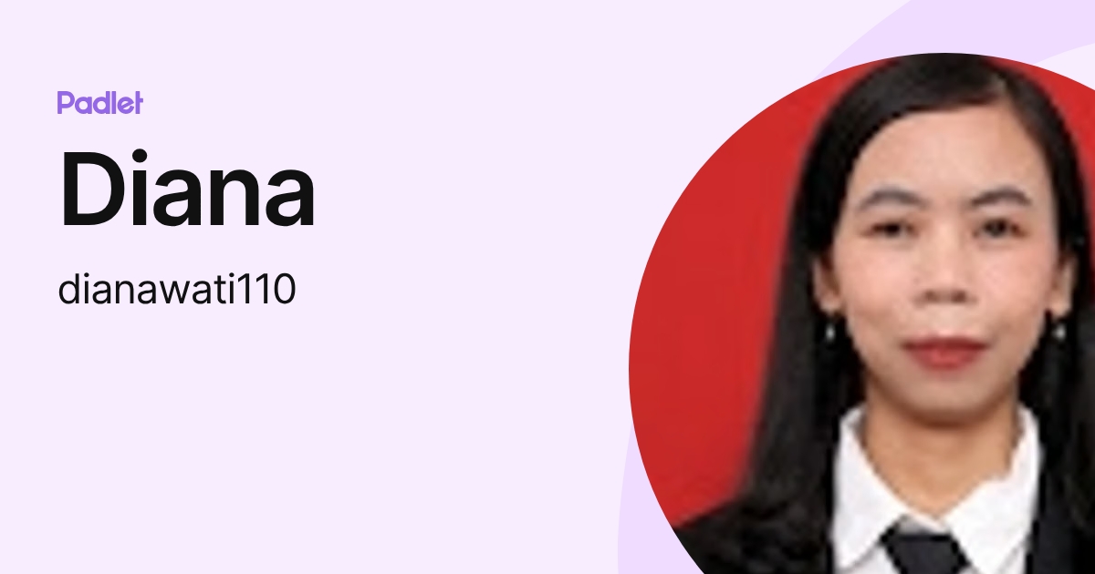 Diana (dianawati110) profile | Padlet