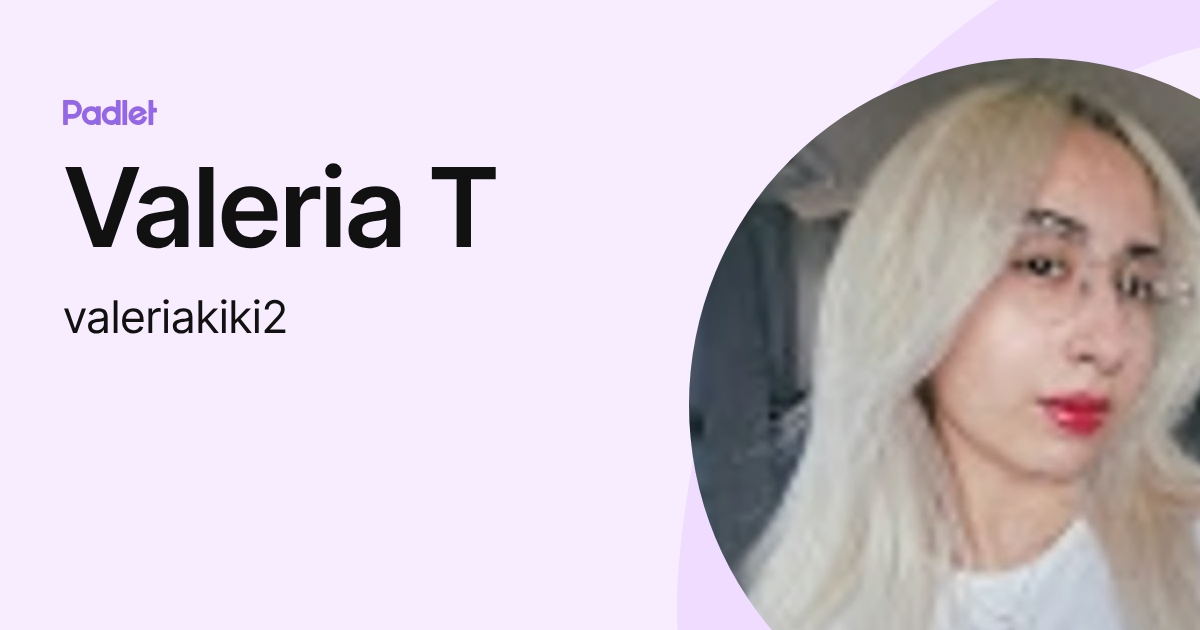 Valeria T (valeriakiki2) profile | Padlet