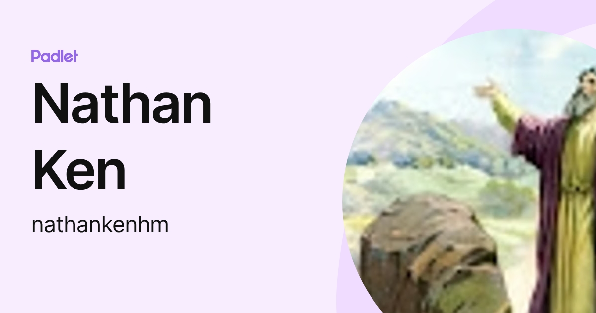 Nathan Ken (nathankenhm) profile | Padlet