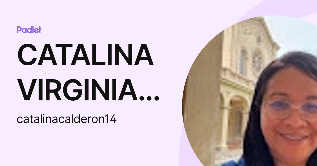 CATALINA VIRGINIA CALDERÓN YACUPOMA (catalinacalderon14) profile | Padlet