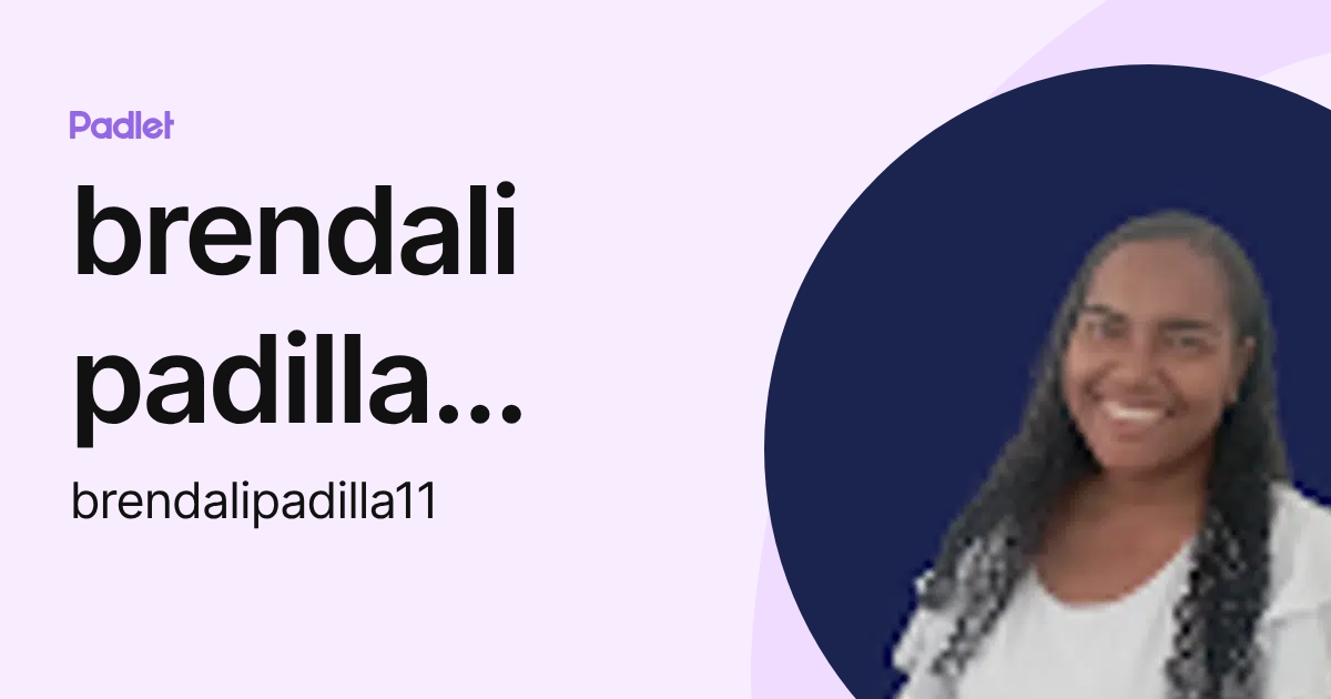 brendali padilla mejia (brendalipadilla11) profile | Padlet