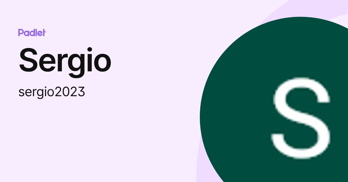 Sergio (sergio2023) profile | Padlet