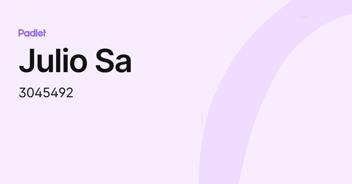 Julio Sa (3045492) profile | Padlet
