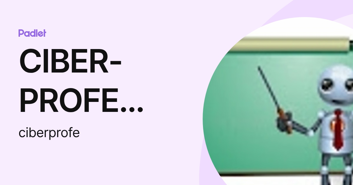 CIBER-PROFE DOCENTE (ciberprofe) profile | Padlet