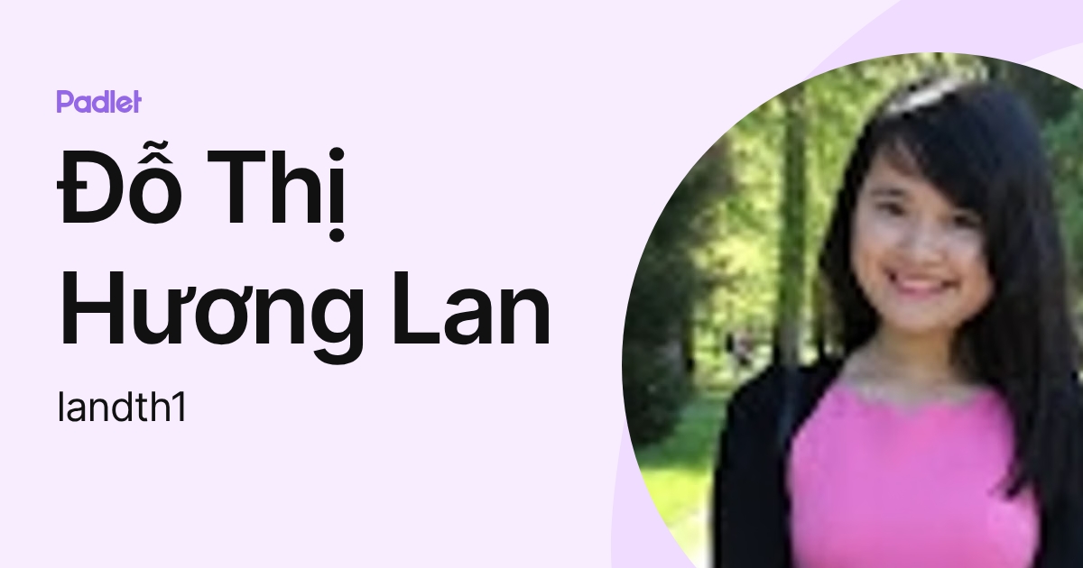 Đỗ Thị Hương Lan (landth1) profile | Padlet