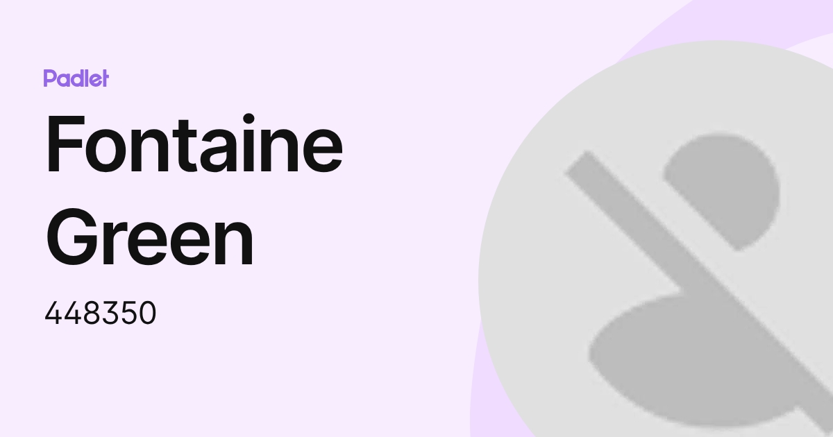 Fontaine Green (448350) profile | Padlet
