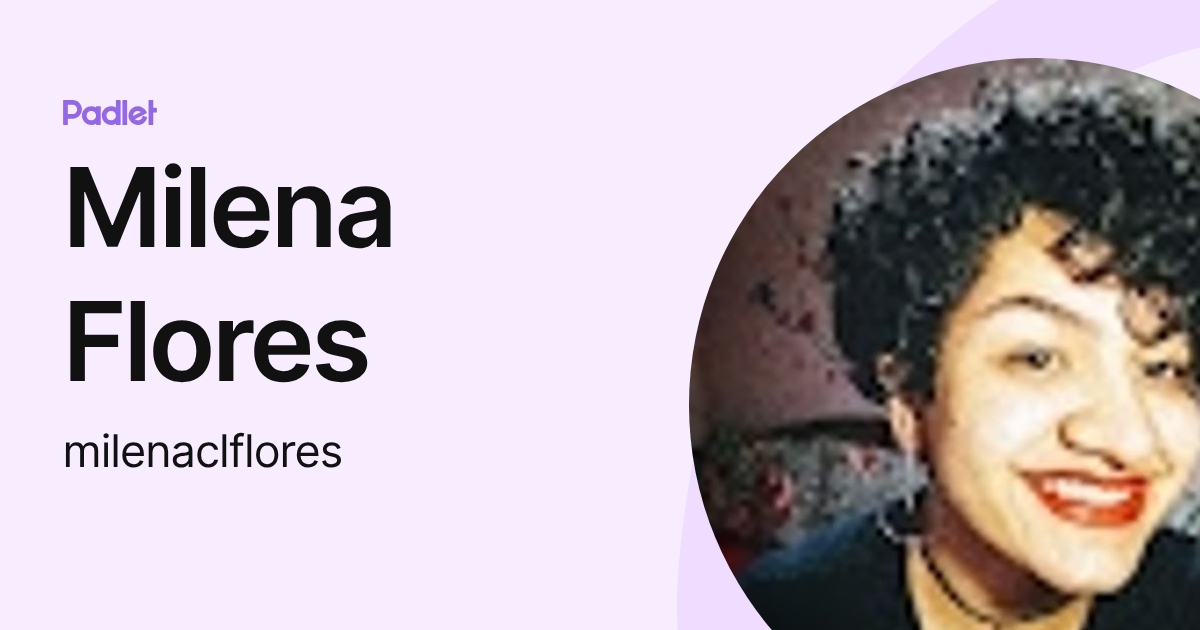 Milena Flores (milenaclflores) profile | Padlet