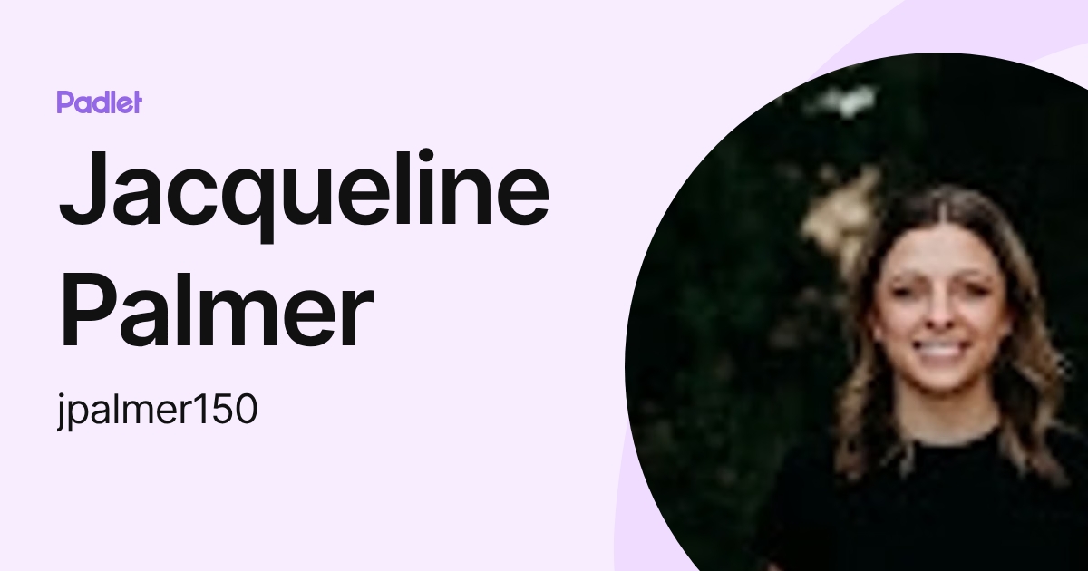 Jacqueline Palmer (jpalmer150) profile | Padlet