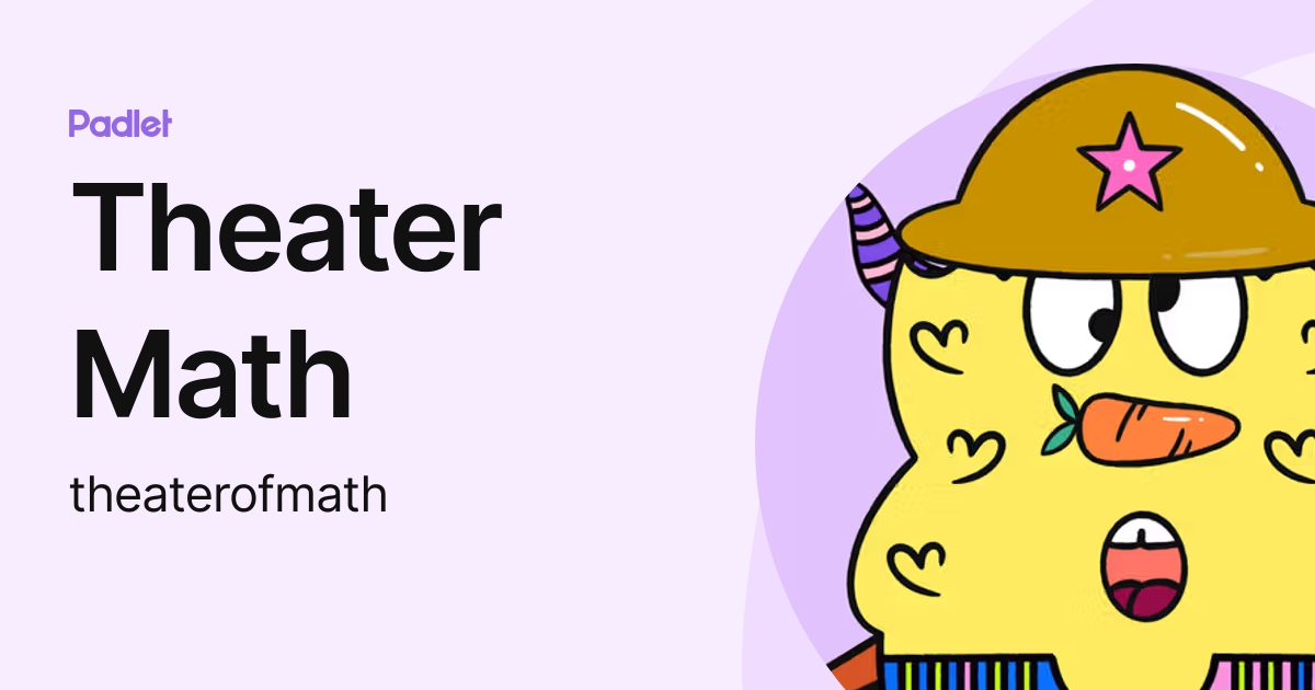 Theater Math (theaterofmath) profile | Padlet