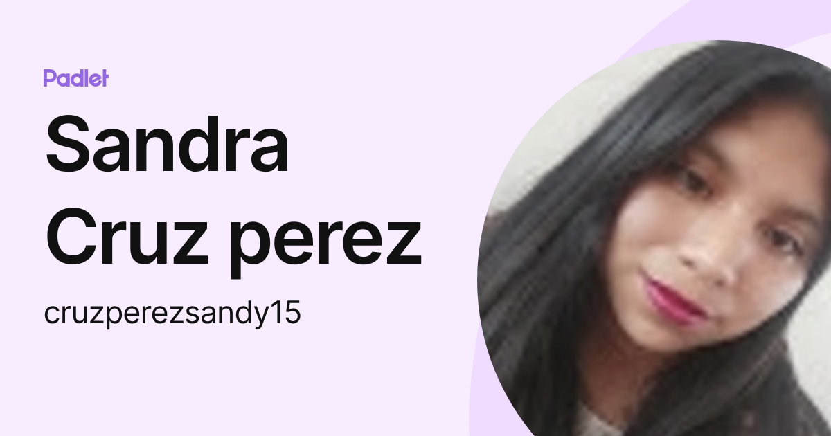 Sandra Cruz perez (cruzperezsandy15) profile | Padlet