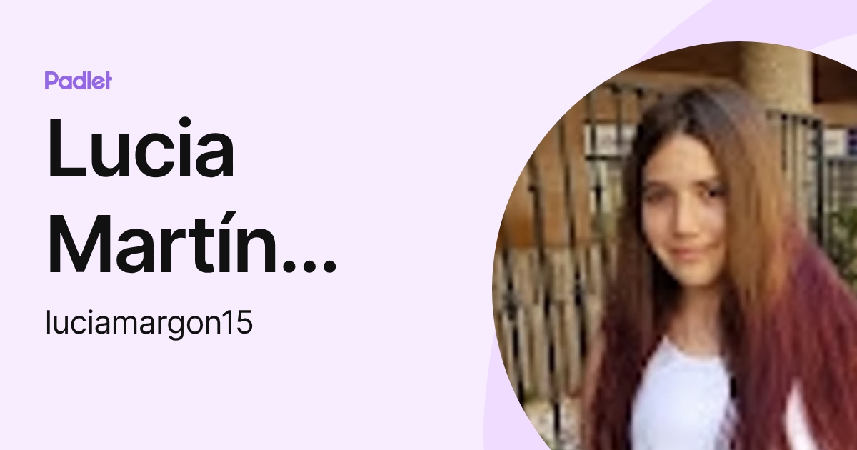 Lucia Martín González (luciamargon15) profile | Padlet
