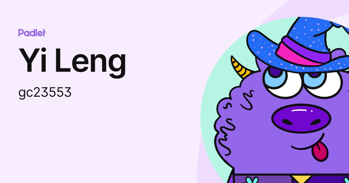 Yi Leng (gc23553) profile | Padlet