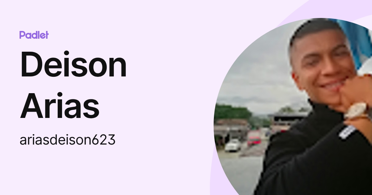 Deison Arias (ariasdeison623) profile | Padlet