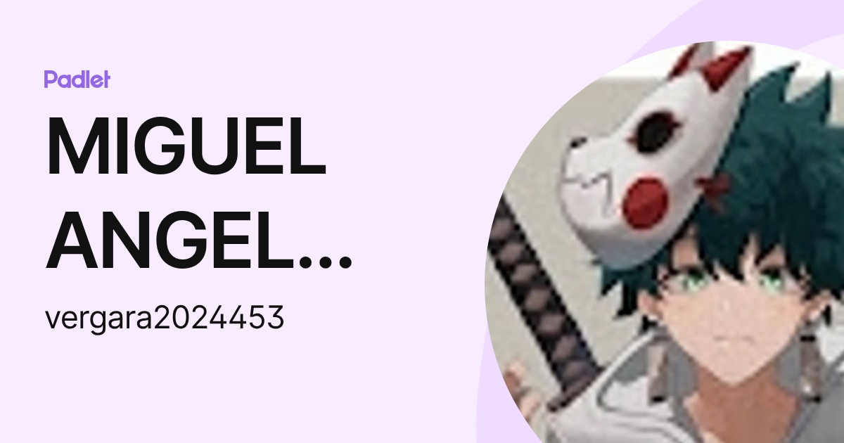MIGUEL ANGEL VERGARA BETTIN (vergara2024453) profile | Padlet