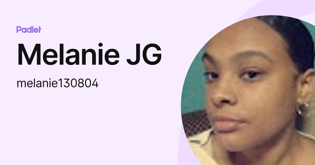 Melanie JG (melanie130804) profile | Padlet