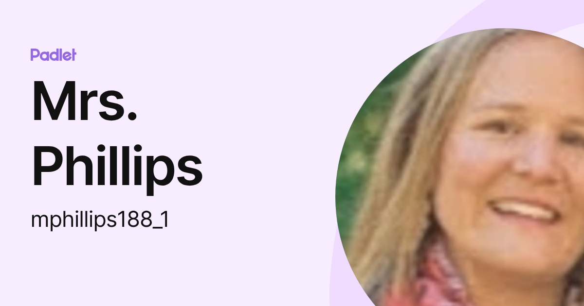 Mrs. Phillips (mphillips44) profile | Padlet