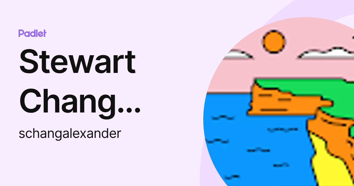 Stewart Chang Alexander (schangalexander) profile | Padlet