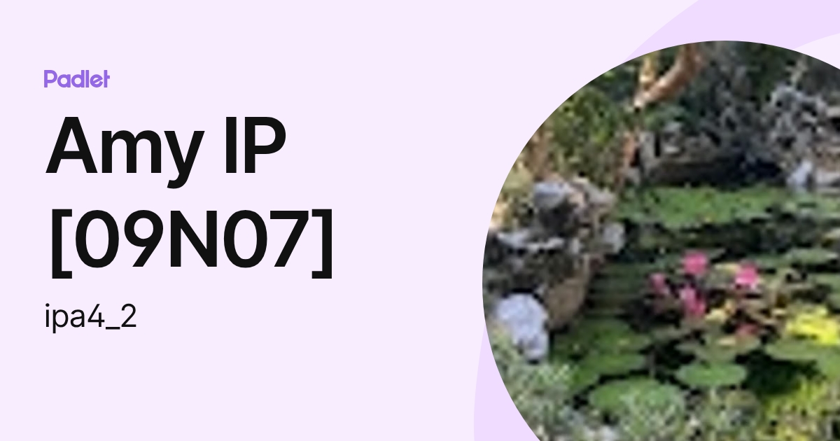 Amy IP [09N07] (ipa4_2) profile | Padlet