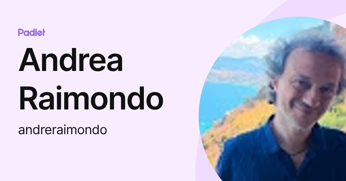 Andrea Raimondo (andreraimondo) profile | Padlet