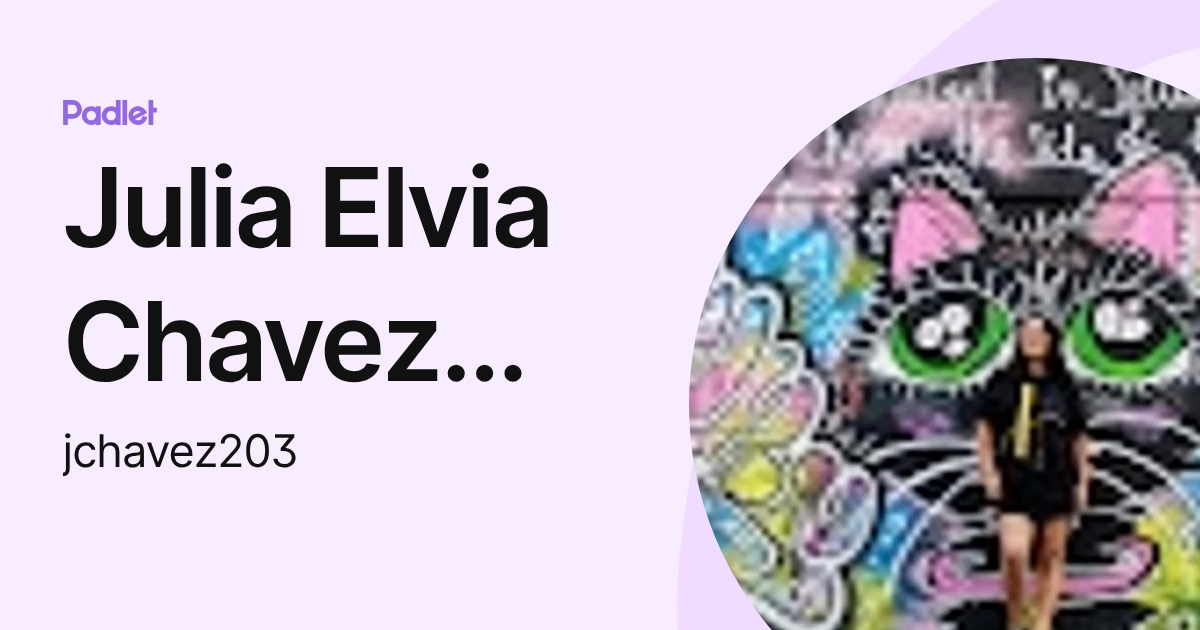 Julia Elvia Chavez Remigio (jchavez203) profile | Padlet
