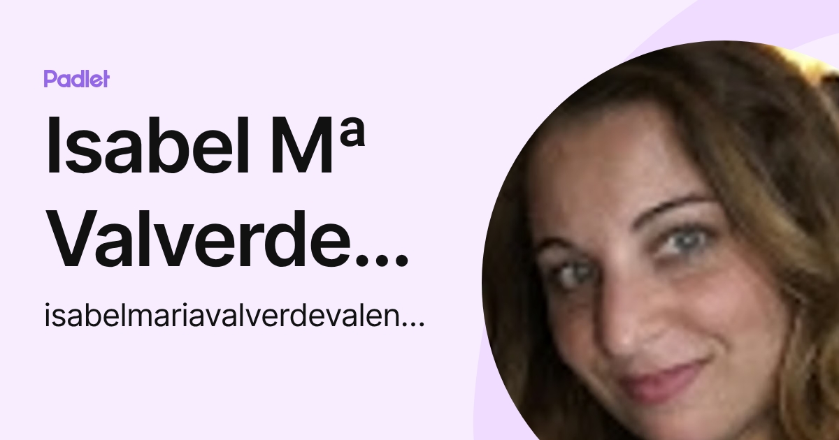 Isabel Mª Valverde Valencia (isabelmariavalverdevalencia) profile | Padlet