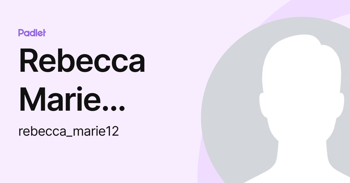 Rebecca Marie Weisman (rebecca_marie12) profile | Padlet