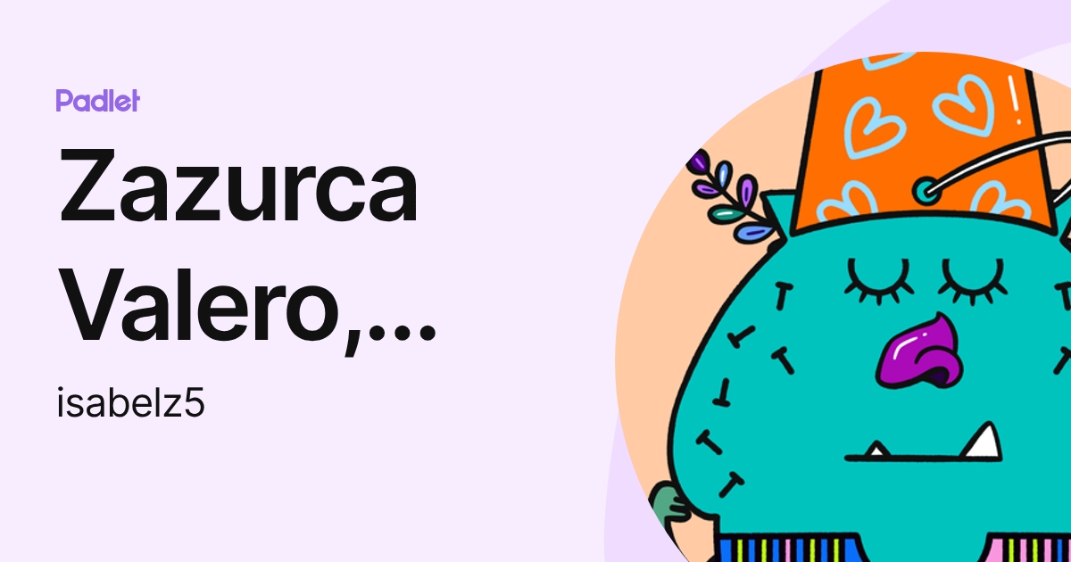 Zazurca Valero, Isabel (isabelz5) profile | Padlet