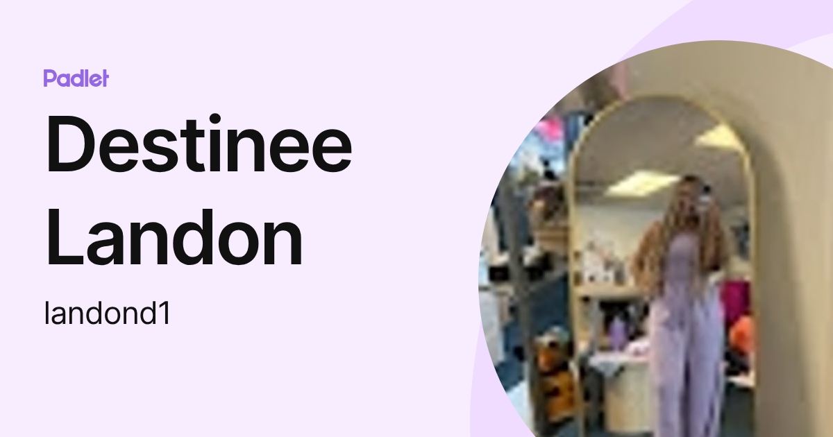 Destinee Landon (landond1) profile | Padlet