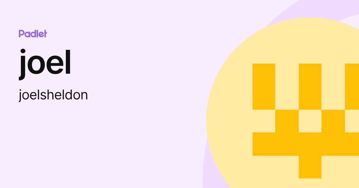 joel (joelsheldon) profile | Padlet