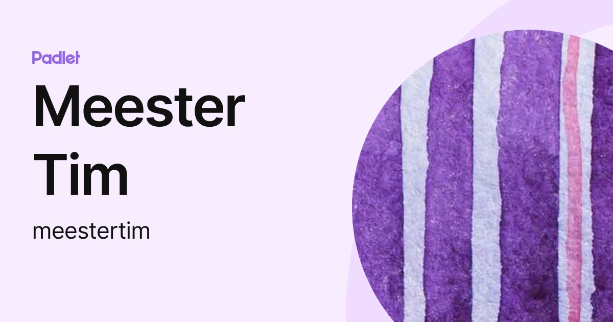Meester Tim (meestertim) profile | Padlet