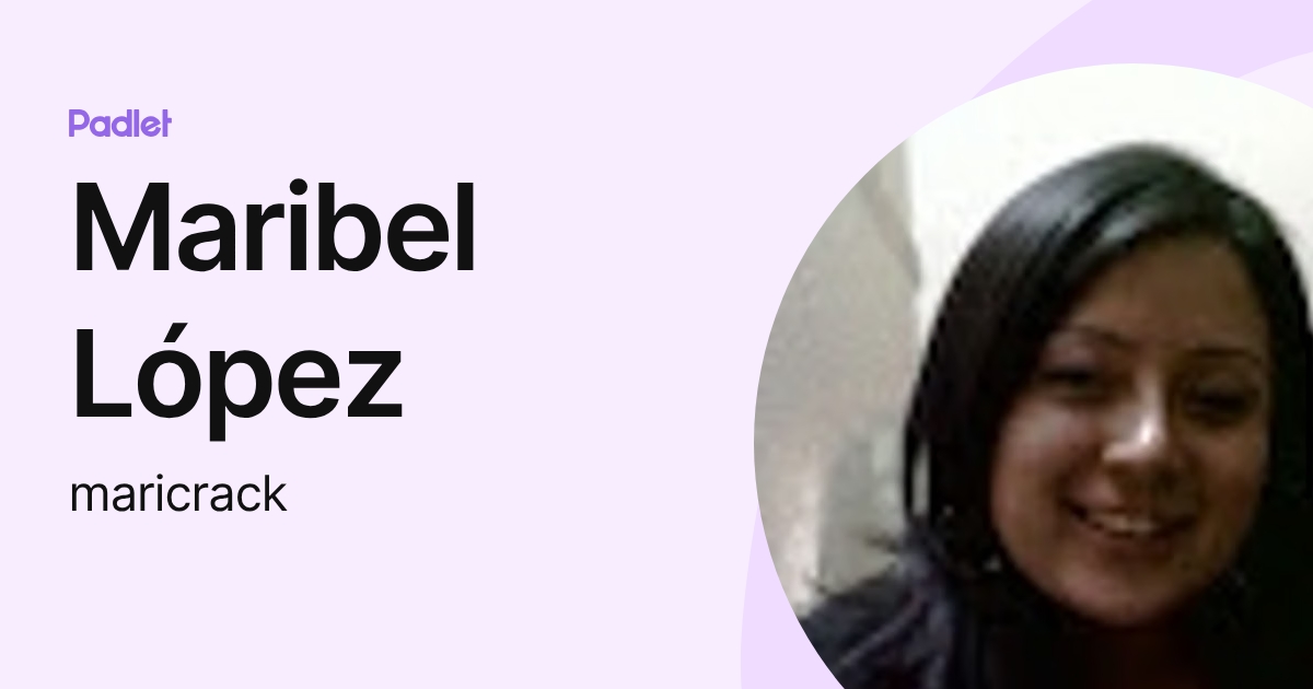 Maribel López (maricrack) profile | Padlet