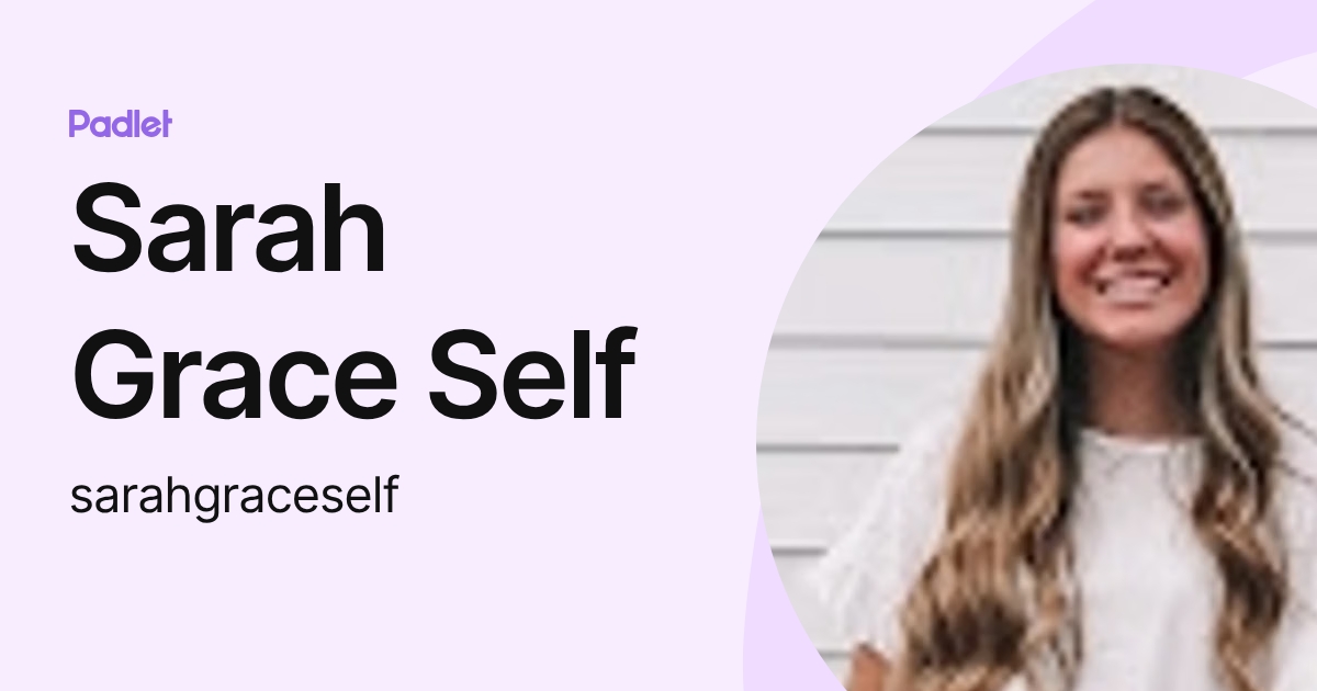 Sarah Self Sarah Grace Self (sarahgraceself) profile | Padlet