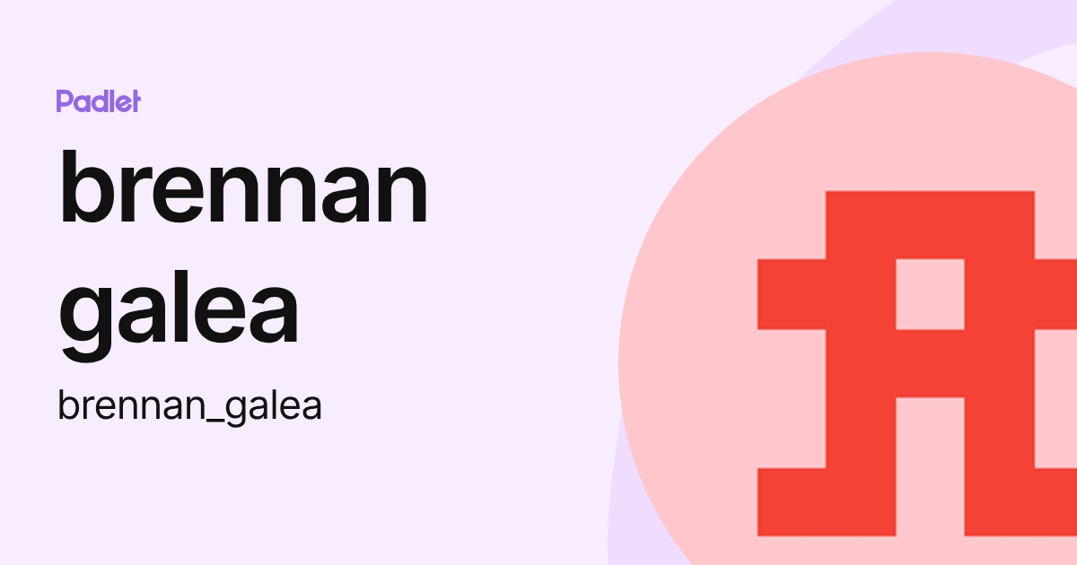 brennan galea (brennan_galea) profile | Padlet