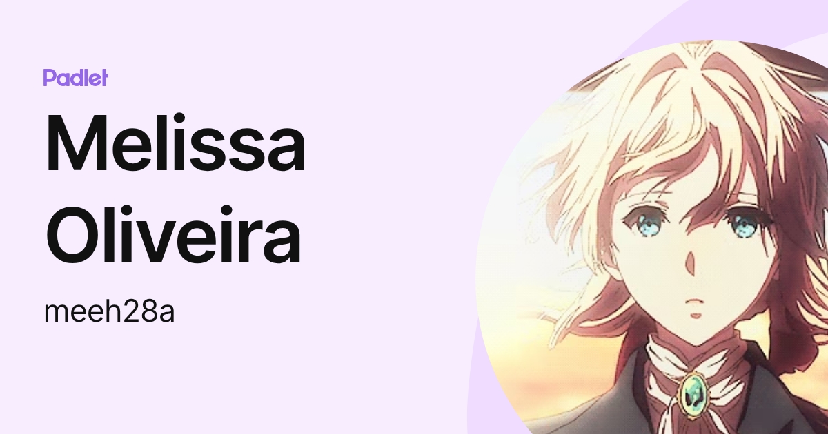 Melissa Oliveira (meeh28a) profile | Padlet